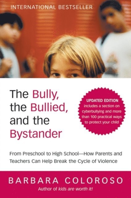 Barbara Coloroso - Bully, the Bullied, and the Bystander, E-bok
