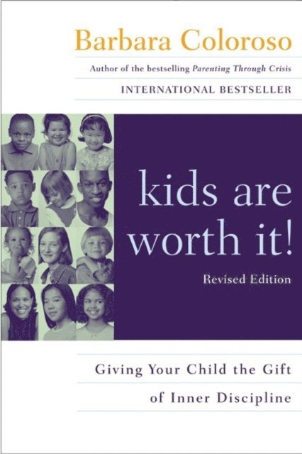 Barbara Coloroso - kids are worth it! Revised Edition, E-bok