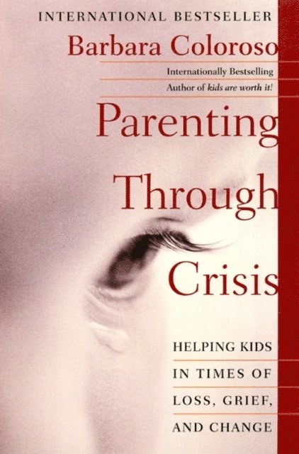 Barbara Coloroso - Parenting Through Crisis, E-bok