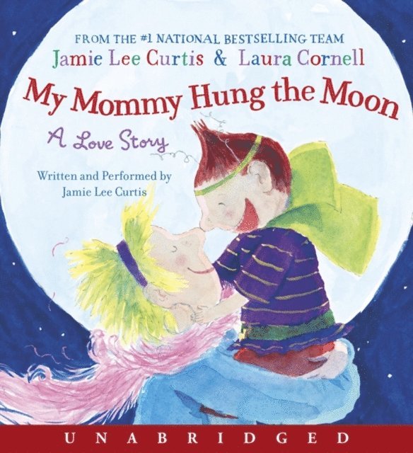 Jamie Lee Curtis - My Mommy Hung the Moon, Ljudbok