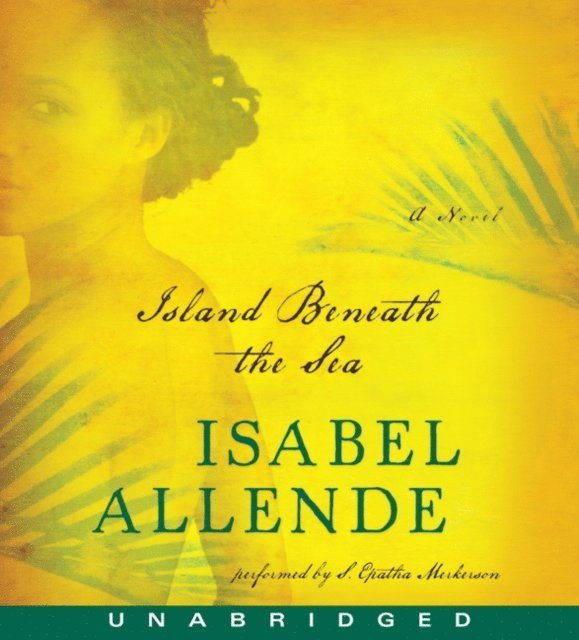Isabel Allende - Island Beneath the Sea, Ljudbok