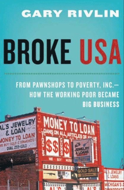 Gary Rivlin - Broke, USA, E-bok