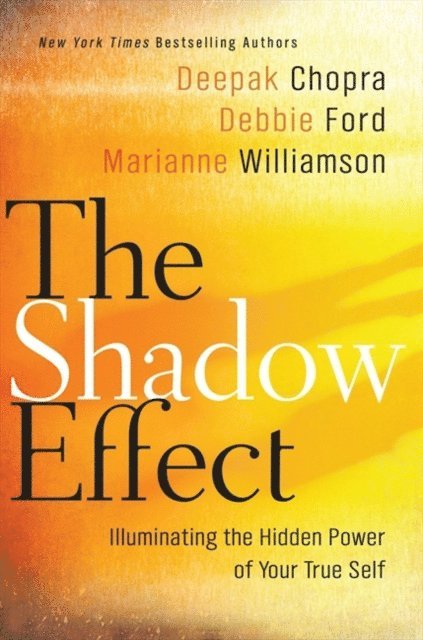 Debbie Ford, Marianne Williamson, Deepak Chopra - Shadow Effect, E-bok
