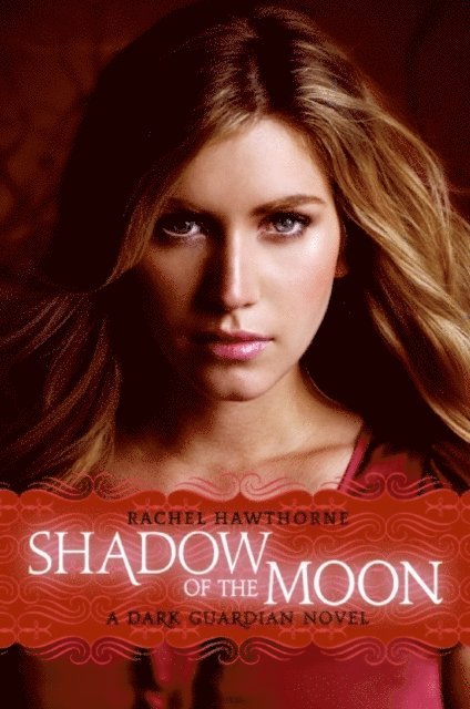 Rachel Hawthorne - Dark Guardian #4: Shadow of the Moon, E-bok