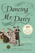 Dancing with Mr. Darcy: Stories Inspired by Jane Austen and Chawton House