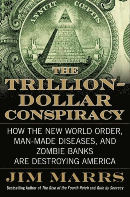 Jim Marrs - Trillion-Dollar Conspiracy, E-bok