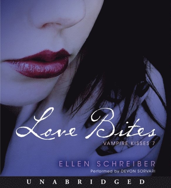 Ellen Schreiber - Vampire Kisses 7: Love Bites, Ljudbok