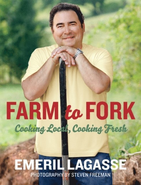 Emeril Lagasse - Farm to Fork, E-bok