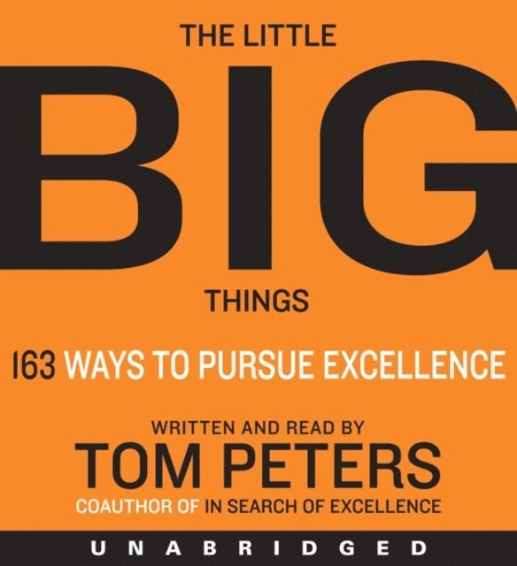 Thomas J. Peters - Little Big Things, Ljudbok