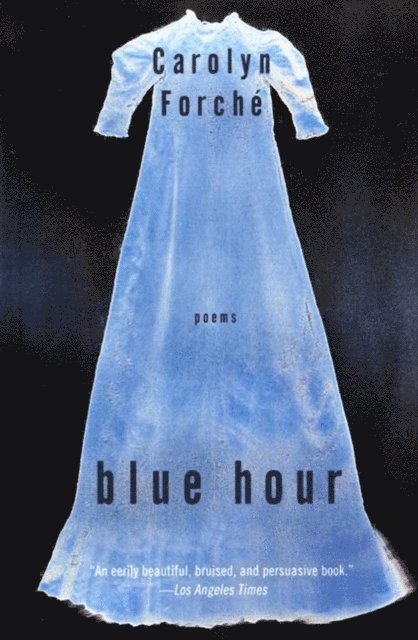 Carolyn Forche - Blue Hour, E-bok