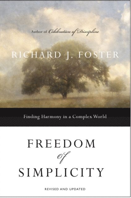 Richard J. Foster - Freedom of Simplicity: Revised Edition, E-bok