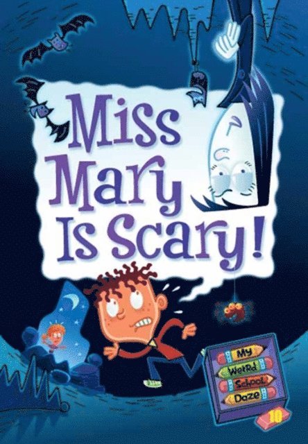 Dan Gutman - My Weird School Daze #10: Miss Mary Is Scary!, E-bok