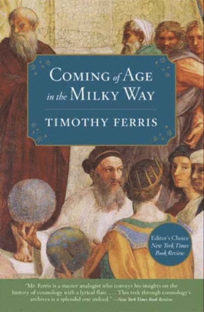 Timothy Ferris - Coming of Age in the Milky Way, E-bok