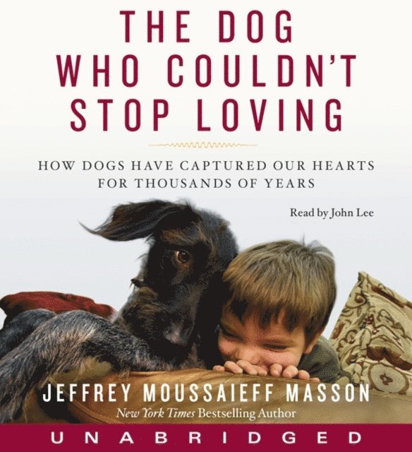 Jeffrey Moussaieff Masson - Dog Who Couldn't Stop Loving, Ljudbok