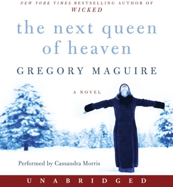 Gregory Maguire - Next Queen of Heaven, Ljudbok