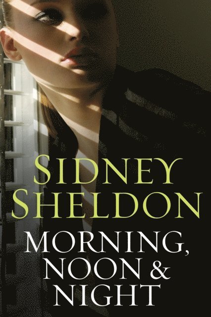 Sidney Sheldon - Morning Noon & Night, E-bok