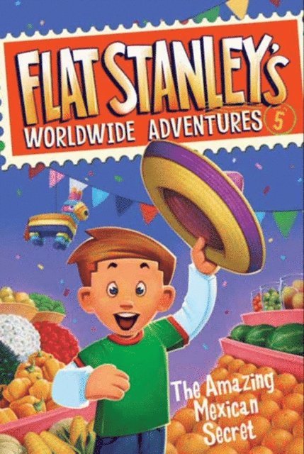 Jeff Brown - Flat Stanley's Worldwide Adventures #5: The Amazing Mexican Secret, E-bok