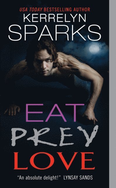 Kerrelyn Sparks - Eat Prey Love, E-bok