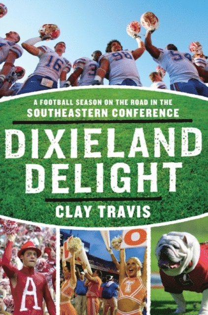 Clay Travis - Dixieland Delight, E-bok