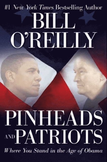 Bill O'Reilly - Pinheads and Patriots, E-bok