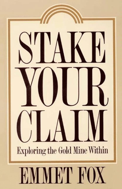 Emmet Fox - Stake Your Claim, E-bok