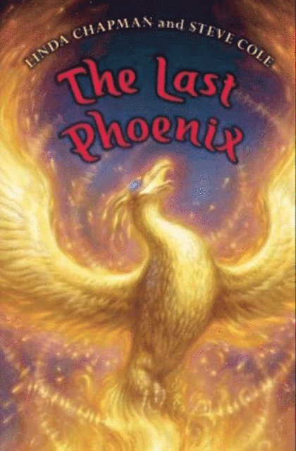 Steve Cole, Linda Chapman - Last Phoenix, E-bok