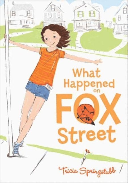 Tricia Springstubb - What Happened on Fox Street, E-bok