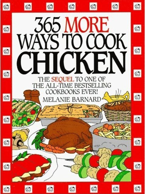 Melanie Barnard - 365 More Ways to Cook Chicken, E-bok