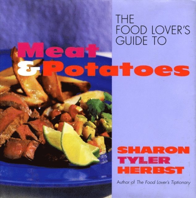 Sharon T. Herbst - Food Lover's Guide to Meat and Potatoes, E-bok. Tillgänglighet: Lägg i varukorg
