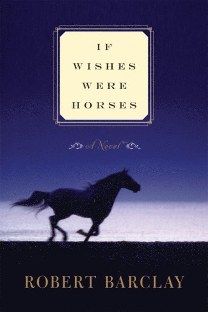 Robert Barclay - If Wishes Were Horses, E-bok