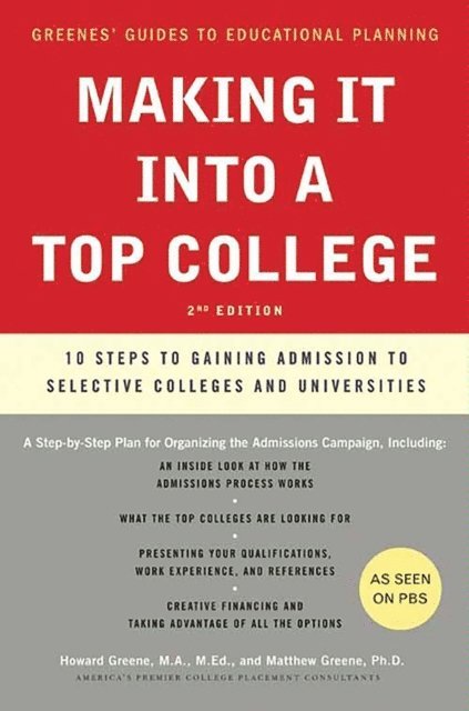 Matthew W. Greene, Howard Greene - Making It into a Top College, E-bok