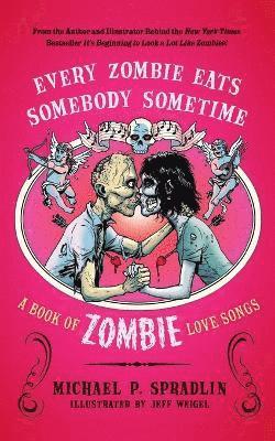 Every Zombie Eats Somebody Sometime av Michael P Spradlin, Michael P Spradlin
