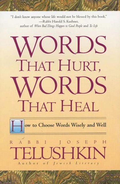 Joseph Telushkin - Words That Hurt, Words That Heal, E-bok
