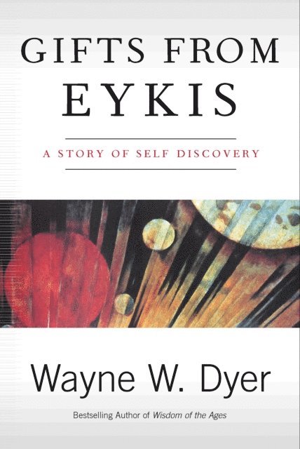 Wayne W. Dyer - Gifts from Eykis, E-bok