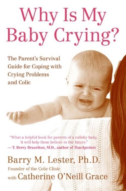 Catherine O'Neill Grace, PhD Barry Lester - Why Is My Baby Crying?, E-bok