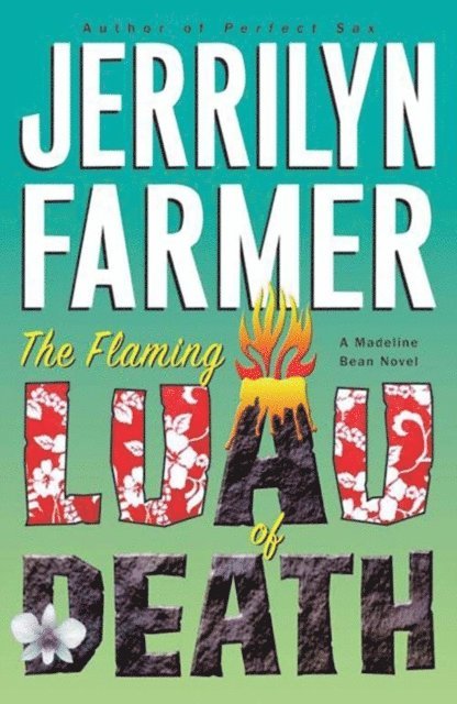 Jerrilyn Farmer - Flaming Luau of Death, E-bok