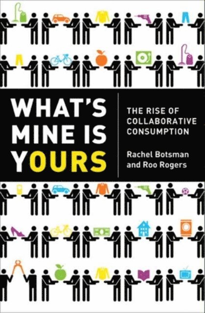 Roo Rogers, Rachel Botsman - What's Mine Is Yours, E-bok