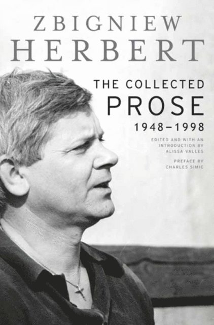Zbigniew Herbert - Collected Prose, E-bok