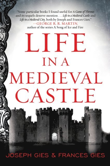 Frances Gies, Joseph Gies - Life in a Medieval Castle, E-bok