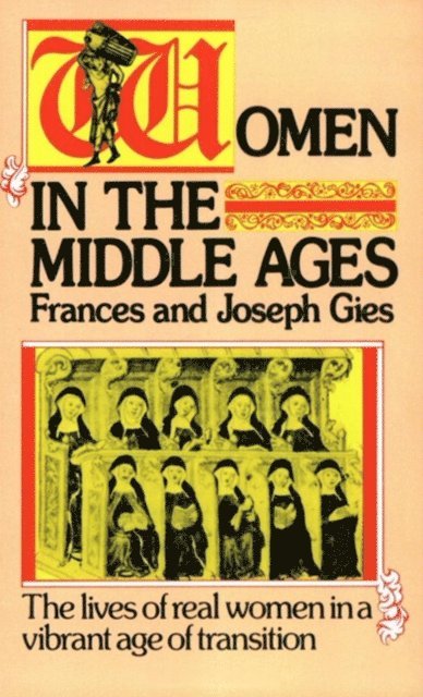 Joseph Gies, Frances Gies - Women in the Middle Ages, E-bok
