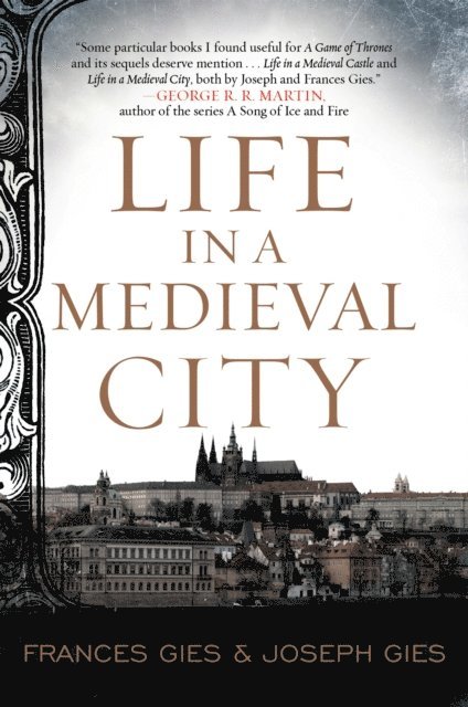 Joseph Gies, Frances Gies - Life in a Medieval City, E-bok