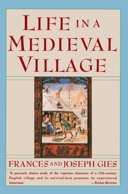 Joseph Gies, Frances Gies - Life in a Medieval Village, E-bok