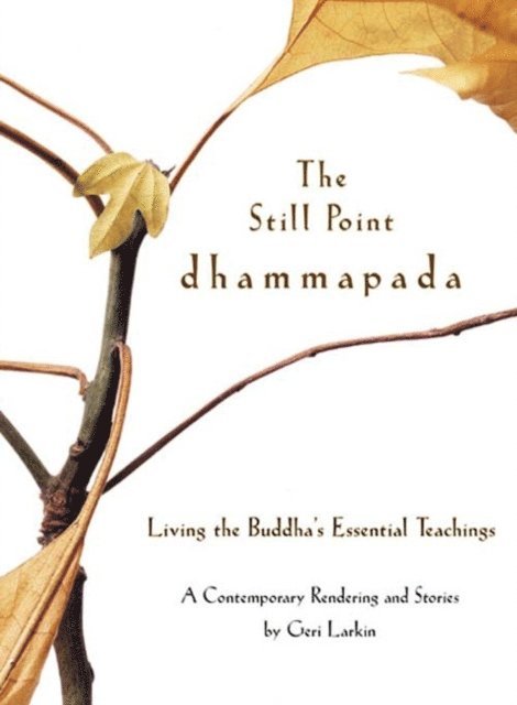 Geri Larkin - Still Point Dhammapada, E-bok