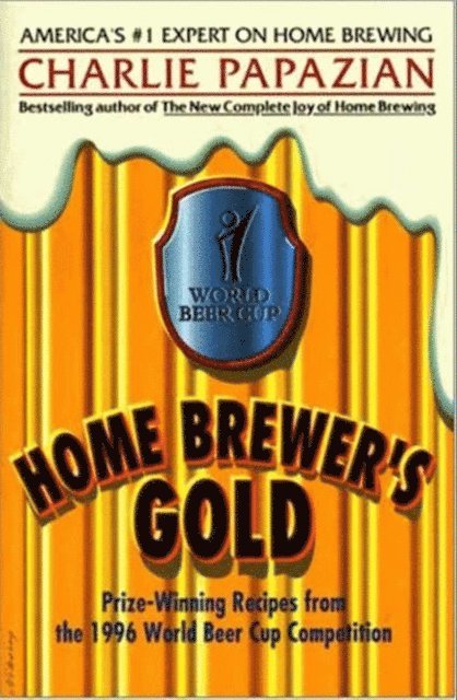 Charlie Papazian - Home Brewer's Gold, E-bok