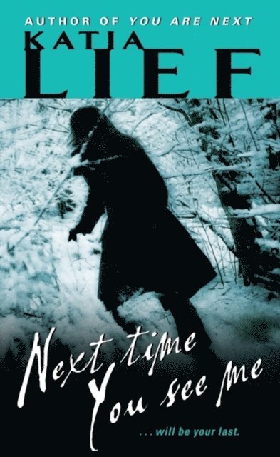Katia Lief - Next Time You See Me, E-bok