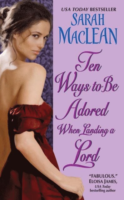 Sarah MacLean - Ten Ways to Be Adored When Landing a Lord, E-bok