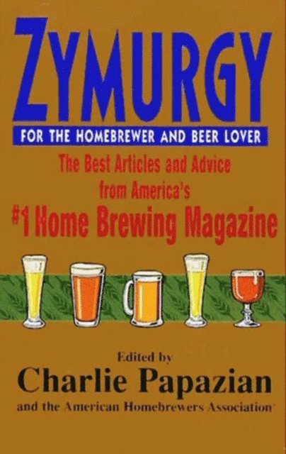 Charlie Papazian - Zymurgy: Best Articles, E-bok