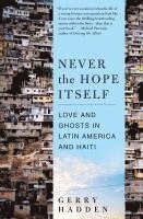 Gerry Hadden - Never the Hope Itself, Häftad