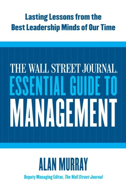 Alan Murray - Wall Street Journal Essential Guide to Management, E-bok