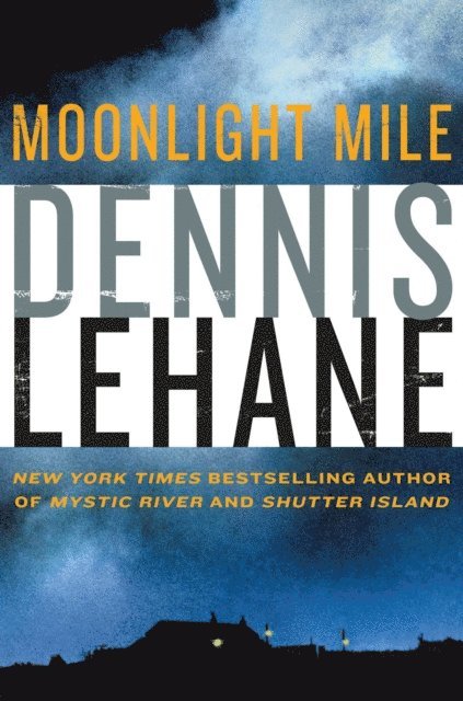 Dennis Lehane - Moonlight Mile, E-bok